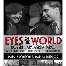 Eyes of the World: Robert Capa Gerda Taro and the Invention of Modern Photojournalism, Henry Holt Books for Young Readers