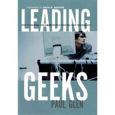 Leading Geeks: How to Manage and Lead the People Who Deliver Technology, Jossey-Bass Inc Pub