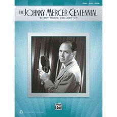 The Johnny Mercer Centennial Sheet Music Collection: Piano/Vocal/chords, Alfred Pub Co