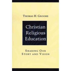 Christian Religious Education: Sharing Our Story and Vision, Jossey-Bass Inc Pub