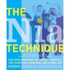 The Nia Technique: The High-powered Energizing Workout That Gives You A New Body And A New Life, Harmony Books