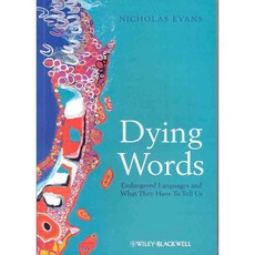 Dying Words: Endangered Languages and What They Have to Tell Us, Blackwell Pub