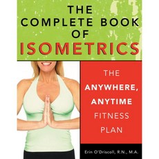 Complete Book Of Isometrics: The Anywhere Anytime Fitness Book, Hatherleigh Pr