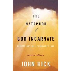 The Metaphor of God Incarnate: Christology in a Pluralistic Age, Westminster John Knox Pr