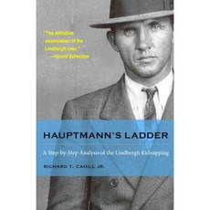 Hauptmann's Ladder: A Step-by-Step Analysis of the Lindbergh Kidnapping, Kent State Univ Pr