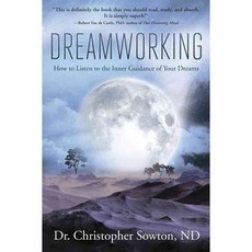 Dreamworking: How to Listen to the Inner Guidance of Your Dreams, Llewellyn Worldwide Ltd