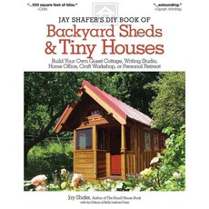 Jay Shafer's DIY Book of Backyard Sheds & Tiny Houses, Fox Chapel Pub Co Inc