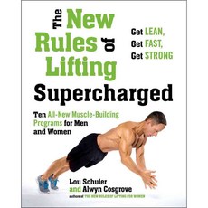 The New Rules of Lifting Supercharged: Ten All-New Programs for Men and Women, Avery Pub Group