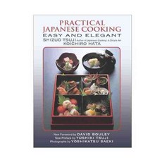 Practical Japanese Cooking: Easy and Elegant, Kodansha USA Inc