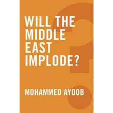 Will the Middle East Implode?, Polity Pr