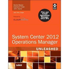 System Center 2012 Operations Manager: Unleashed, Sams