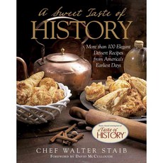 A Sweet Taste of History: More Than 100 Elegant Dessert Recipes from America's Earliest Days, Lyons Pr