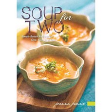Soup for Two: Small-Batch Recipes for One Two or a Few, Countryman Pr