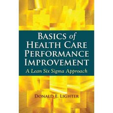 Basics of Health Care Performance Improvement: A Lean Six Sigma Approach, Jones & Bartlett Learning