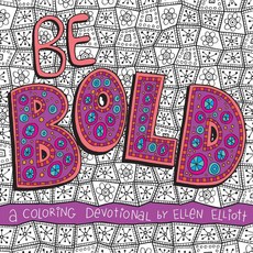 Be Bold: A Coloring Devotional, Tyndale House Pub