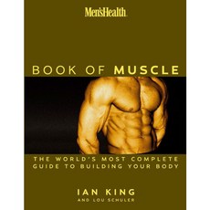 The Book of Muscle: The World's Most Authoritative Guide to Building Your Body, Rodale Pr