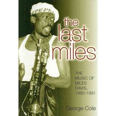 The Last Miles: The Music of Miles Davis 1980-1991, Univ of Michigan Pr