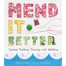Mend It Better: Creative Patching Darning and Stitching, Storey Books