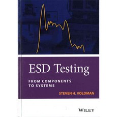 ESD Testing: From Components to Systems, John Wiley & Sons Inc
