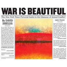 War Is Beautiful: The New York Times Pictorial Guide to the Glamour of Armed Conflict*, Powerhouse Books