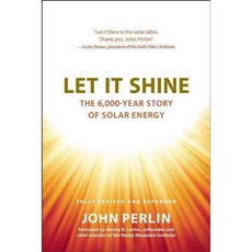 Let It Shine: The 6 000-Year Story of Solar Energy, New World Library