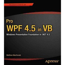 Pro Wpf 4.5 in Vb: Windows Presentation Foundation in .net 4.5, Apress