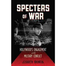 Specters of War: Hollywood's Engagement With Military Conflict, Rutgers Univ Pr