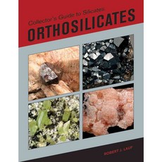 Collector’s Guide to Silicates: Orthosilicates, Schiffer Pub Ltd