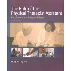 The Role of the Physical Therapist Assistant: Regulations and Responsibilities, F A Davis Co