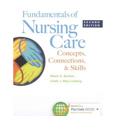 Fundamentals of Nursing Care: Concepts Connections & Skills, F A Davis Co