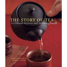 The Story of Tea: A Cultural History and Drinking Guide, Ten Speed Pr