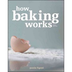 How Baking Works: Exploring the Fundamentals of Baking Science, John Wiley & Sons Inc