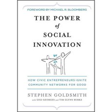 The Power of Social Innovation: How Civic Entrepreneurs Ignite Community Networks for Good, Jossey-Bass Inc Pub