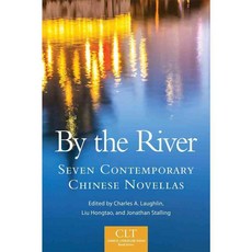 By the River: Seven Contemporary Chinese Novellas, Univ of Oklahoma Pr
