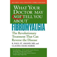 What Your Doctor May Not Tell You About Fibromyalgia: The Revolutionary Treatment That Can Reverse the Disease, Grand Central Life & Style