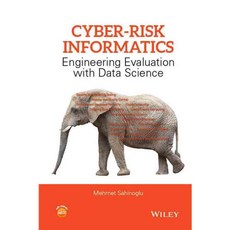 Cyber-Risk Informatics: Engineering Evaluation With Data Science, John Wiley & Sons Inc