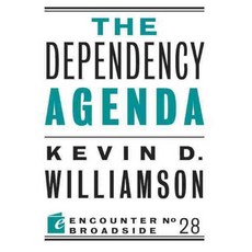 The Dependency Agenda, Encounter Books