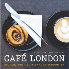Cafe London: Brunch Lunch Coffee and Afternoon Tea, Frances Lincoln Ltd