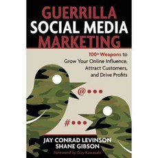 Guerrilla Social Media Marketing: 100+ Weapons to Grow Your Online Influence Attract Customers and Drive Profits, Entrepreneur Pr