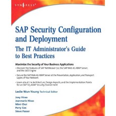 SAP Security Configuration and Deployment: The IT Administrator's Guide to Best Practices, Syngress Media Inc