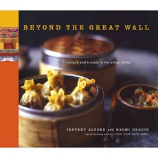 Beyond the Great Wall: Recipes and Travels in the Other China, Artisan