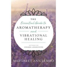 The Essential Guide to Aromatherapy and Vibrational Healing, Llewellyn Worldwide Ltd