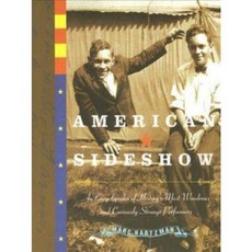 American Sideshow: An Encyclopedia of History's Most Wondrous and Curiously Strange Performances, Tarcherperigree