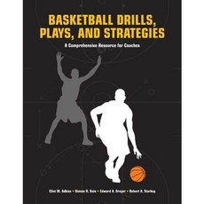 Basketball Drills Plays and Strategies: A Comprehensive Resource for Coaches, Betterway Books