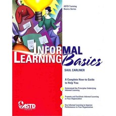 Informal Learning Basics, Amer Society for Training &
