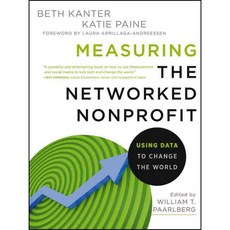 Measuring the Networked Nonprofit: Using Data to Change the World, Jossey-Bass Inc Pub