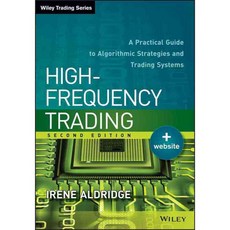 High-Frequency Trading: A Practical Guide to Algorithmic Strategies and Trading Systems, John Wiley & Sons Inc
