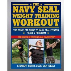 The Navy SEAL Weight Training Workout: The Complete Guide to Navy Seal Fitness Phase 2 Program, Hatherleigh Pr