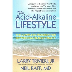 The Acid-Alkaline Lifestyle: The Complete Program for Better Health and Vitality, Square One Pub