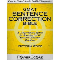 GMAT Sentence Correction Bible: A Comprehensive System for Attacking GMAT Sentence Correction Questions, Powerscore Pub